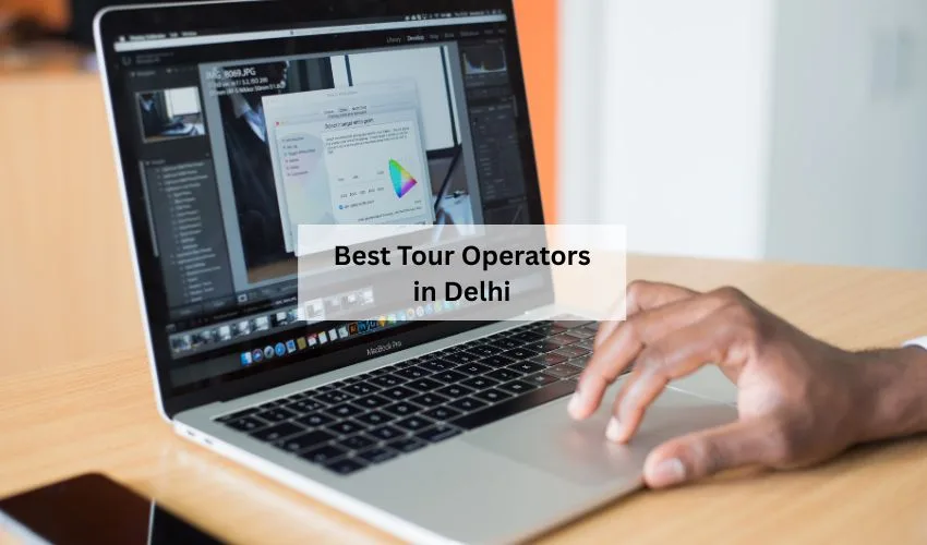 Best Tour Operators in Delhi-Realvisitindia